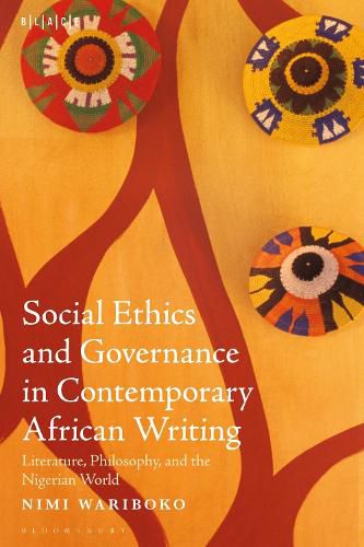 Cover image for Social Ethics and Governance in Contemporary African Writing: Literature, Philosophy, and the Nigerian World