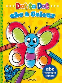 Cover image for Dot to Dot abc and Colour: Lowercase Letters