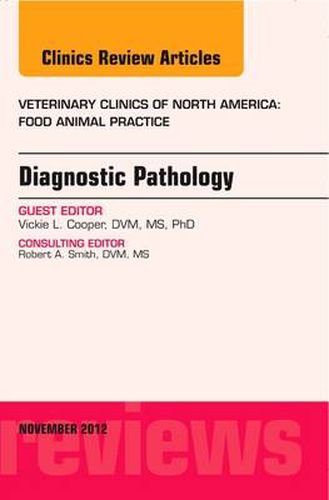 Cover image for Diagnostic Pathology, An Issue of Veterinary Clinics: Food Animal Practice