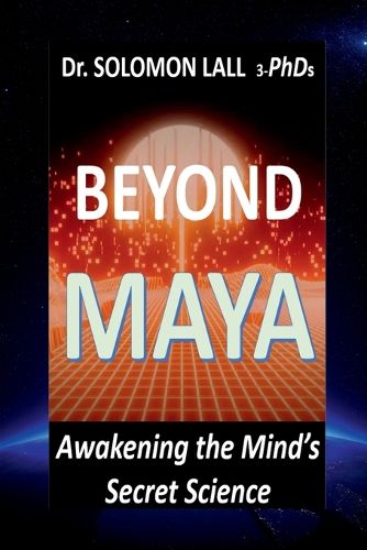 Cover image for Beyond Maya - Awakening the Mind's Secret Science