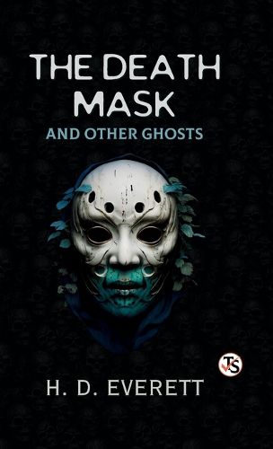 Cover image for The Death Mask and Other Ghosts (EditionFirst Edition)