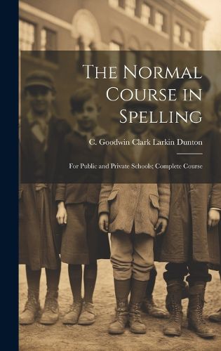 Cover image for The Normal Course in Spelling
