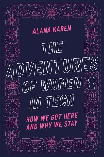 Cover image for The Adventures of Women in Tech: How We Got Here and Why We Stay