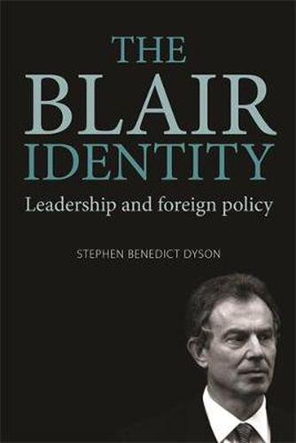 Cover image for The Blair Identity: Leadership and Foreign Policy