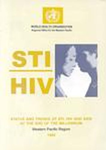 STI/HIV Status and Trends of STI, HIV and AIDS at the End of the Millennium: Western Pacific Region, 1999