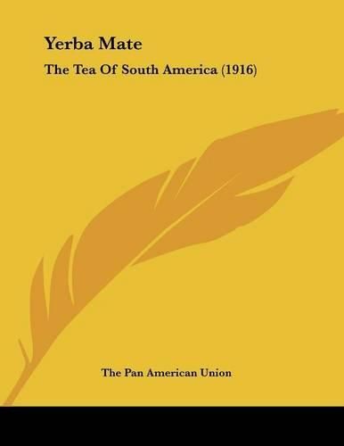 Cover image for Yerba Mate: The Tea of South America (1916)