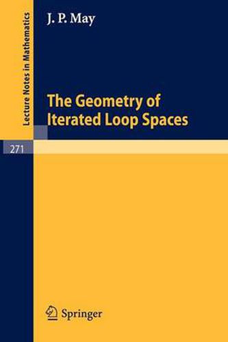 Cover image for The Geometry of Iterated Loop Spaces