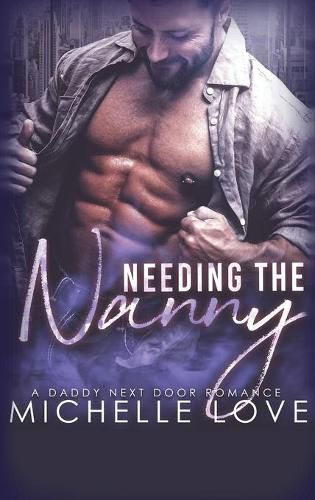 Cover image for Needing the Nanny: A Daddy Next Door Romance