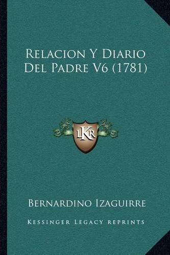 Cover image for Relacion y Diario del Padre V6 (1781)