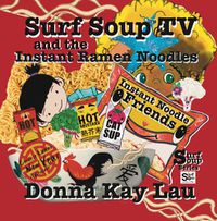 Cover image for Surf Soup TV and the Instant Ramen Noodles