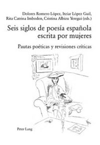 Cover image for Seis Siglos de Poesia Espanola Escrita Por Mujeres: Pautas Poeticas Y Revisiones Criticas