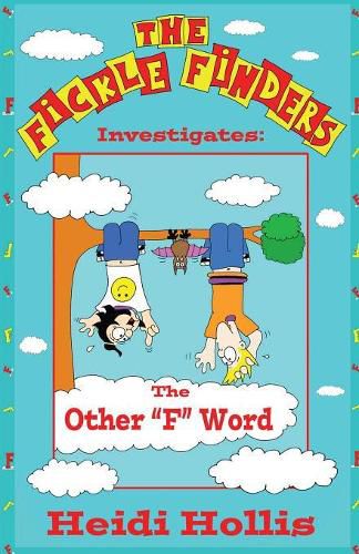 Cover image for The Fickle Finders: Investigates-The Other F Word