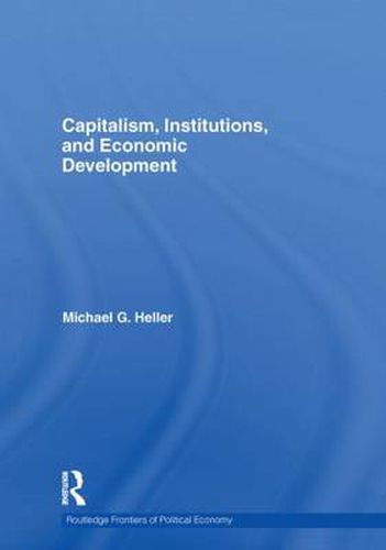 Cover image for Capitalism, Institutions, and Economic Development