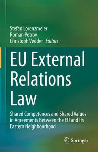 Cover image for EU External Relations Law: Shared Competences and Shared Values in Agreements Between the EU and Its Eastern Neighbourhood