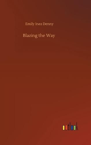 Cover image for Blazing the Way