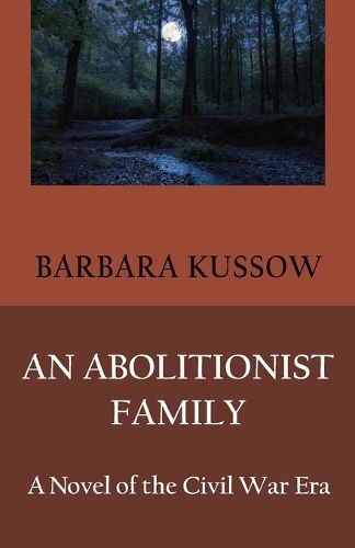 Cover image for An Abolitionist Family; A Novel of the Civil War Era