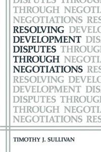 Cover image for Resolving Development Disputes Through Negotiations