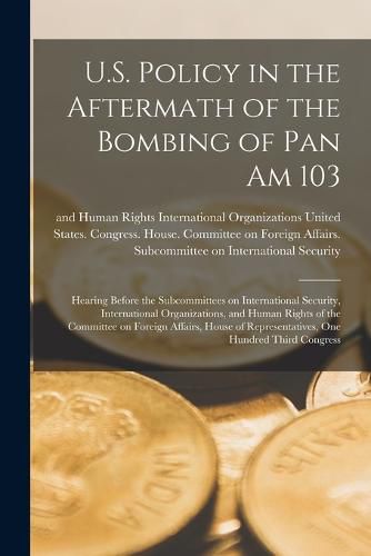 Cover image for U.S. Policy in the Aftermath of the Bombing of Pan Am 103