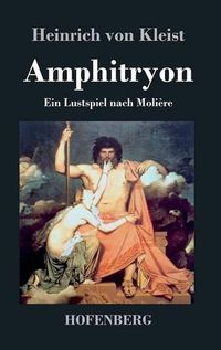 Cover image for Amphitryon: Ein Lustspiel nach Moliere