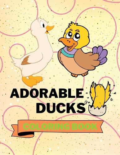Cover image for Adorable Ducks Coloring Book