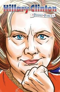 Cover image for Female Force: Hillary Clinton the graphic novel