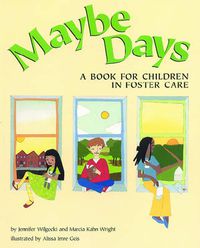 Cover image for Maybe Days: A Book for Children in Foster Care