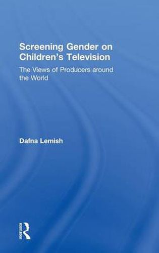 Cover image for Screening Gender on Children's Television: The Views of Producers around the World