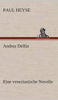 Cover image for Andrea Delfin Eine venezianische Novelle