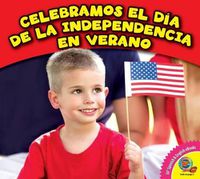 Cover image for Celebramos El Dia de La Independencia En Verano