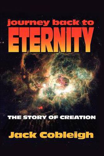 Cover image for Journey Back to Eternity: The Story of Creation