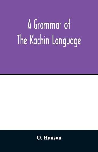 Cover image for A grammar of the Kachin language