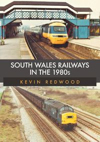 Cover image for South Wales Railways in the 1980s