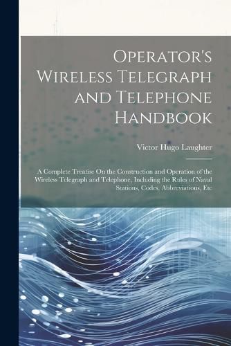 Cover image for Operator's Wireless Telegraph and Telephone Handbook