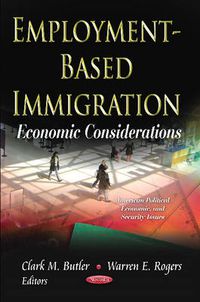 Cover image for Employment-Based Immigration: Economic Considerations