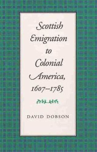 Cover image for Scottish Emigration to Colonial America, 1607-1785