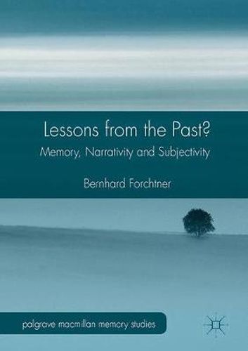 Cover image for Lessons from the Past?: Memory, Narrativity and Subjectivity