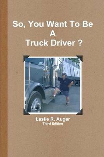 Cover image for So, You Want to be a Truck Driver?