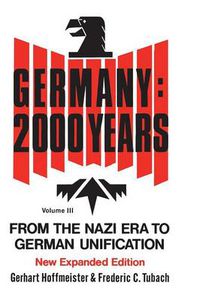 Cover image for Germany 2000 Years: Volume 3, Revised Edition From the Nazi Era to German Unification