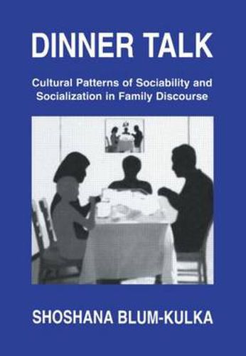 Cover image for Dinner Talk: Cultural Patterns of Sociability and Socialization in Family Discourse