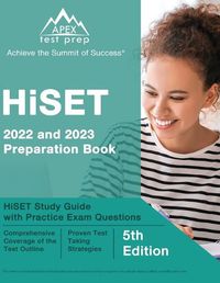 Cover image for HiSET 2022 and 2023 Preparation Book: HiSET Study Guide with Practice Exam Questions [5th Edition]
