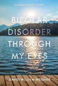 Cover image for Bipolar Disorder Through My Eyes