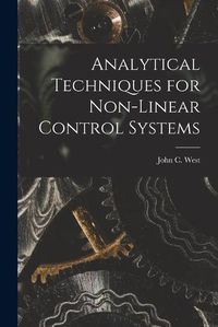 Cover image for Analytical Techniques for Non-linear Control Systems