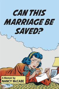 Cover image for Can This Marriage Be Saved?: A Memoir