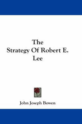 The Strategy of Robert E. Lee