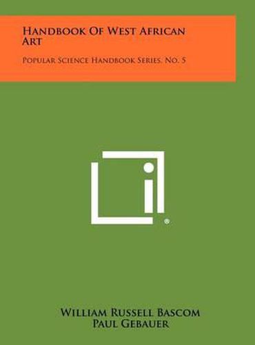 Handbook of West African Art: Popular Science Handbook Series, No. 5