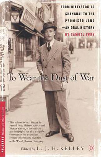 Cover image for To Wear the Dust of War: From Bialystok to Shanghai to the Promised Land, an Oral History