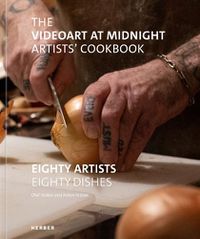 Cover image for The Videoart at Midnight Artists' Cookbook: Eighty Artists | Eighty Dishes