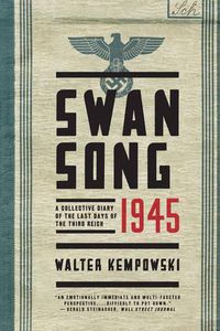 Cover image for Swansong 1945: A Collective Diary of the Last Days of the Third Reich