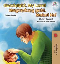 Cover image for Goodnight, My Love! (English Tagalog Children's Book): Bilingual Tagalog book for kids