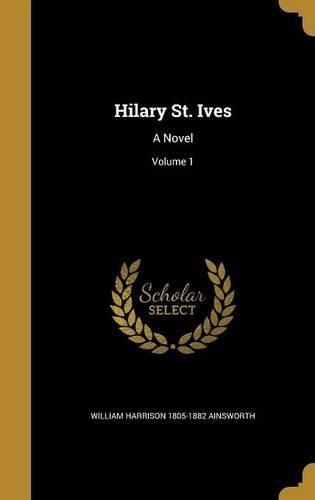 Cover image for Hilary St. Ives: A Novel; Volume 1
